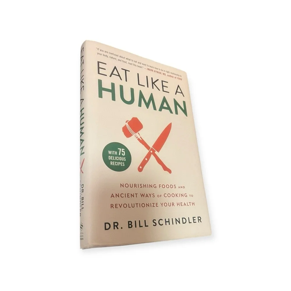 Signed 1st Edition Eat Like A Human Dr Bill Schindler HB DJ Nourishing Food 2021